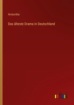 Das älteste Drama in Deutschland - Hrotsvitha