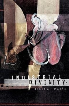 Industrial Divinity - Watts, Regina