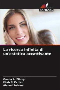 La ricerca infinita di un'estetica accattivante - Elhiny, Omnia A.;Kattan, Ehab El;Salama, Ahmed