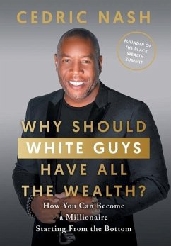 Why Should White Guys Have All the Wealth? - Nash, Cedric