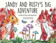 Sandy and Rusty's Big Adventure: A tale of two red squirrels - Priestley, Becky