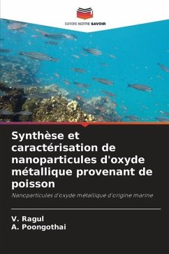 Synthèse et caractérisation de nanoparticules d'oxyde métallique provenant de poisson - Ragul, V.;Poongothai, A.