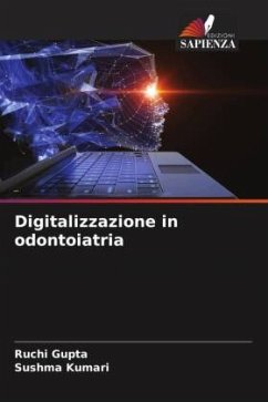 Digitalizzazione in odontoiatria - Gupta, Ruchi;Kumari, Sushma