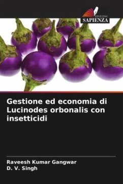 Gestione ed economia di Lucinodes orbonalis con insetticidi - Gangwar, Raveesh Kumar;Singh, D. V.