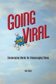 Going Viral: Encouraging Words for Discouraging Times