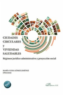 Cover Ciudades circulares y viviendas saludables : régimen jurídico administrativo y proyección social