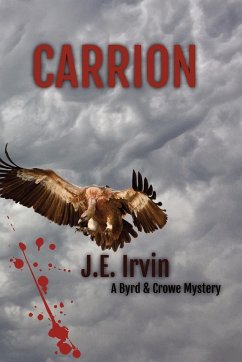 Carrion-A Byrd & Crowe Mystery - Irvin, J. E.