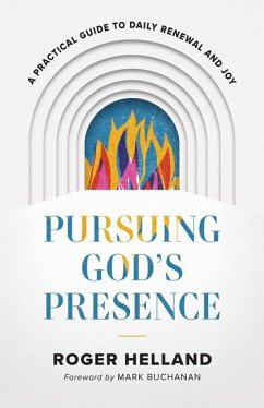 Pursuing God's Presence - Helland, Roger; Buchanan, Mark