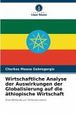 Wirtschaftliche Analyse der Auswirkungen der Globalisierung auf die äthiopische Wirtschaft
