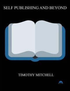 Self Publishing And Beyond.. - Mitchell, Timothy