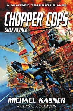 Chopper Cops: Gulf Attack - Book 2 - Kasner, Michael