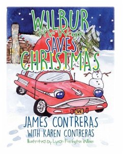 Wilbur the Wagon Saves Christmas - Contreras, Karen
