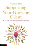 Supporting Your Grieving Client: A Guide for Wellness Practitioners