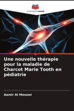 Une nouvelle thérapie pour la maladie de Charcot Marie Tooth en pédiatrie - Al Mosawi, Aamir