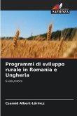 Programmi di sviluppo rurale in Romania e Ungheria