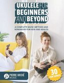 Ukulele for Beginners and Beyond