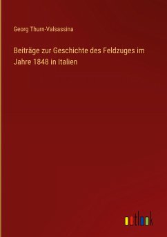 Beiträge zur Geschichte des Feldzuges im Jahre 1848 in Italien