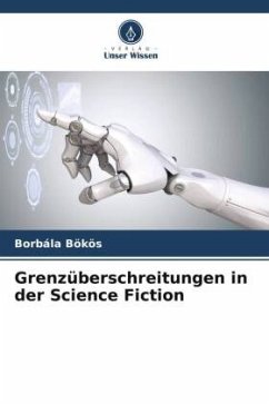 Grenzüberschreitungen in der Science Fiction - Bökös, Borbála