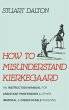 How to Misunderstand Kierkegaard - Bild 1