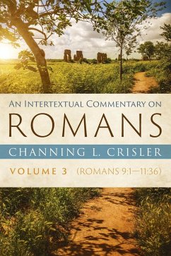 An Intertextual Commentary on Romans, Volume 3 - Crisler, Channing L.