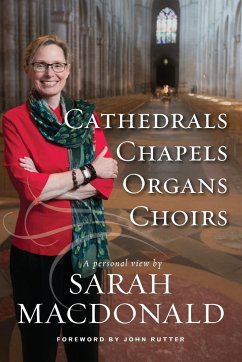 Cathedrals, Chapels, Organs, Choirs - MacDonald, Sarah E