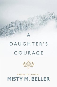 A Daughter's Courage - Beller, Misty M.