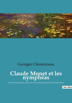 Claude Monet et les nymphéas - Clemenceau, Georges