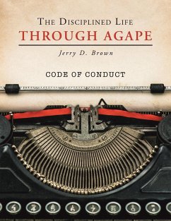 The Disciplined Life Through Agape - Brown, Jerry D.