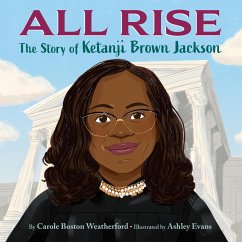 All Rise: The Story of Ketanji Brown Jackson - Weatherford, Carole Boston; Evans, Ashley