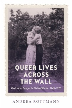 Queer Lives Across the Wall - Rottmann, Andrea