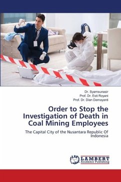 Order to Stop the Investigation of Death in Coal Mining Employees - Syamsunasir, Dr.;Royani, Esti;Damayanti, Dian