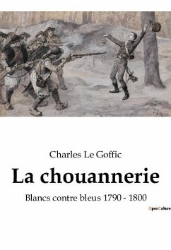 La chouannerie - Le Goffic, Charles
