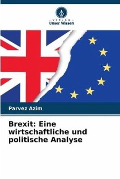 Brexit: Eine wirtschaftliche und politische Analyse - Azim, Parvez