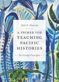 Primer for Teaching Pacific Histories (eBook, PDF)