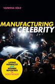 Manufacturing Celebrity (eBook, PDF)