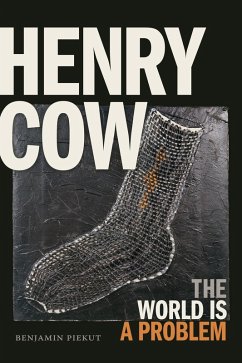 Henry Cow (eBook, PDF) - Benjamin Piekut, Piekut