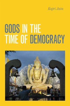 Gods in the Time of Democracy (eBook, PDF) - Kajri Jain, Jain