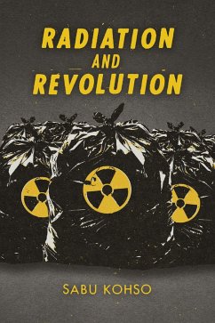 Radiation and Revolution (eBook, PDF) - Sabu Kohso, Kohso