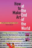 How to Make Art at the End of the World (eBook, PDF)