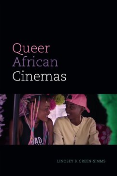 Queer African Cinemas (eBook, PDF) - Lindsey B. Green-Simms, Green-Simms
