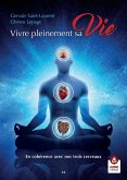 Vivre pleinement sa Vie - En cohérence avec nos trois cerveaux (eBook, ePUB)