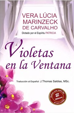 Violetas en la Ventana (eBook, ePUB) - de Carvalho, Vera Lúcia Marinzeck; de Patrícia, Romance