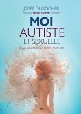 Moi, autiste et sexuelle (eBook, ePUB)