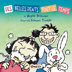 De belles dents tout le temps (eBook, PDF) - Angele Delaunois, Delaunois