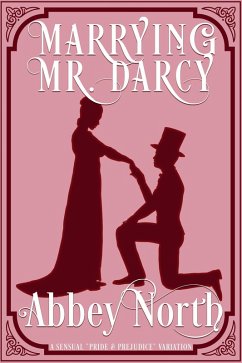 Marrying Mr. Darcy: A Sensual 