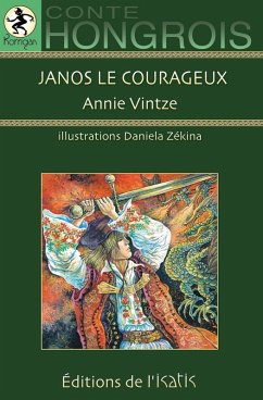 Janos le courageux (eBook, PDF) - Annie Vintze, Vintze Janos le courageux (eBook, PDF) - Annie Vintze, Vintze