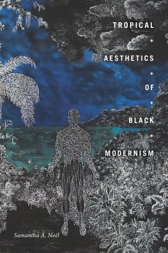 Tropical Aesthetics of Black Modernism (eBook, PDF) - Samantha A. Noel, Noel