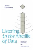 Listening in the Afterlife of Data (eBook, PDF)