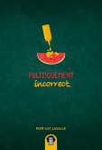 Politiquement incorrect (eBook, ePUB) Politiquement incorrect (eBook, ePUB)