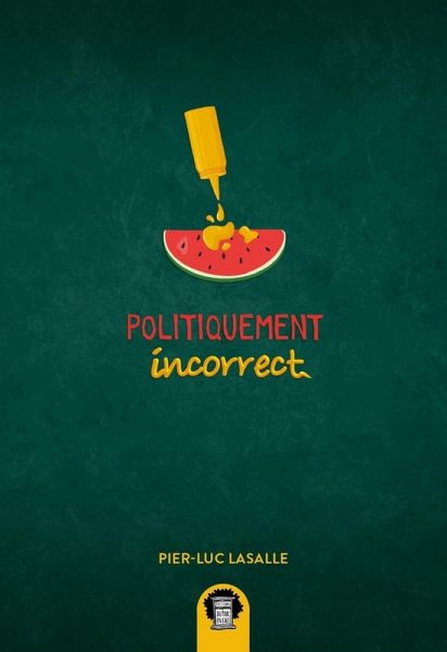 Politiquement incorrect (eBook, ePUB) Politiquement incorrect (eBook, ePUB)